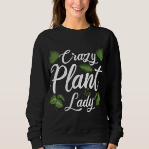 Sweatshirt Gardener Jardiner Crazy Plante Lady Funny
