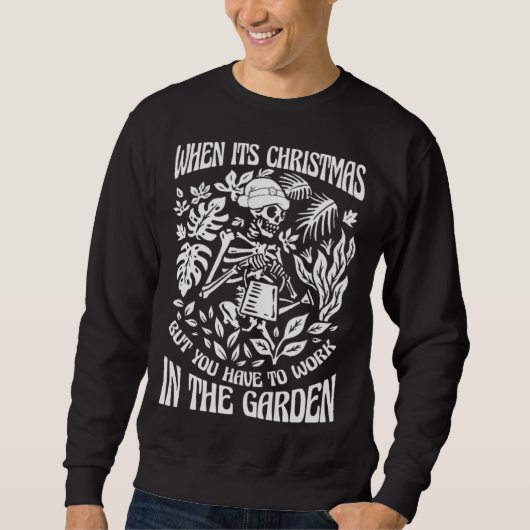 Sweatshirt Gardener Skeleton Garden Plants Flowers Gardening  (Devant)