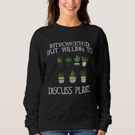 Sweatshirt Gardening Introverted But Willing To Discuss Plant (Devant)