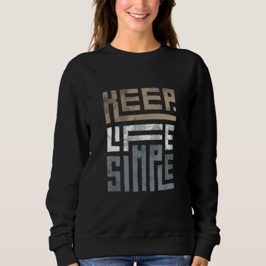 Sweatshirt Garder la vie simple (Devant)