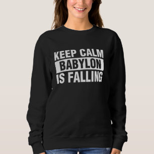 Sweatshirt Gardez Calme Babylone Tombe