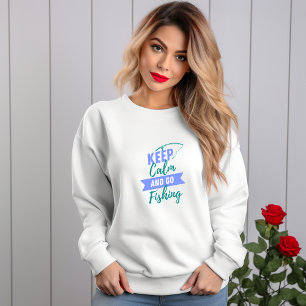Sweatshirt Gardez le calme et allez pêcher