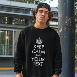 SWEATSHIRT GARDEZ LE CALME ET VOTRE TEXTE