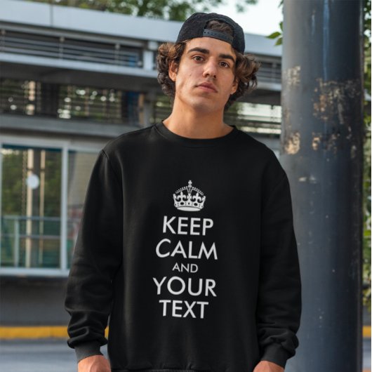 SWEATSHIRT GARDEZ LE CALME ET VOTRE TEXTE