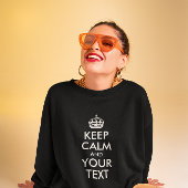SWEATSHIRT GARDEZ LE CALME ET VOTRE TEXTE