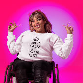 SWEATSHIRT GARDEZ LE CALME ET VOTRE TEXTE