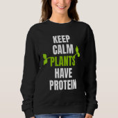 Sweatshirt Gardez Le Calme Plantes Ont Protéine Pour Végétan (Devant)