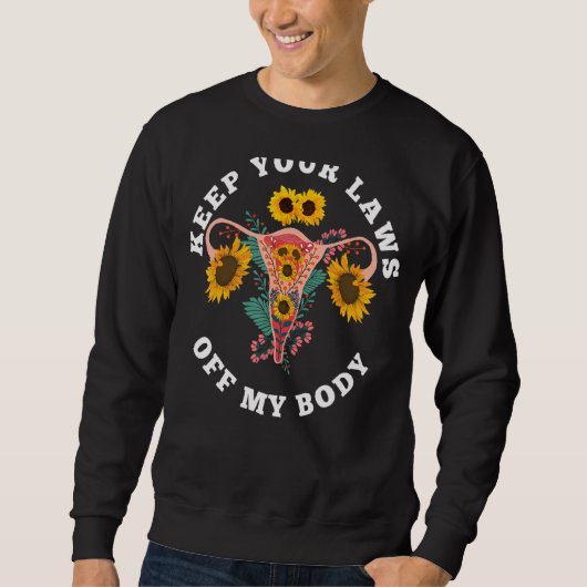 Sweatshirt Gardez Vos Lois Hors Mon Corps Pro Choice Feminist (Devant)