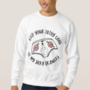 Sweatshirt Gardez vos lois sales hors de mes tiroirs soyeux F