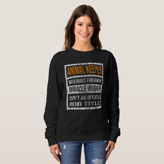 Sweatshirt Gardienne d'animaux parce que ouvrier Miracle Homm (Devant entier)