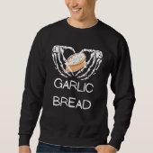Sweatshirt Garlic Bread Skeleton Hand Funny Tees (Devant)