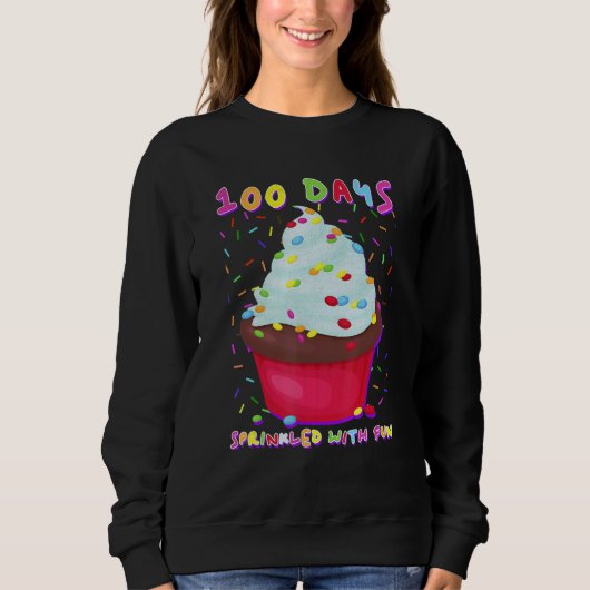 Sweatshirt Gâteau 100 Jours Parsemés De Fun 100ème Jour De S (Devant)