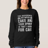 Sweatshirt Gâteau Et Votre Opinion (Devant)