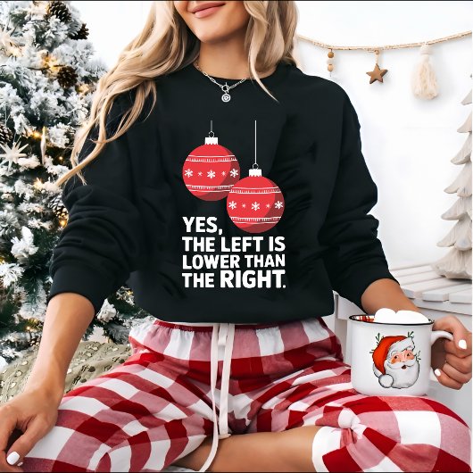 Sweatshirt Gauche est plus bas que droite Funny Noël