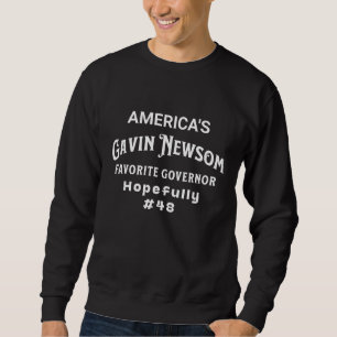 Sweatshirt Gavin Newsom Gouverneur favori de l'Amérique #48