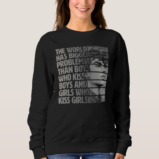 Sweatshirt Gay Pride LGBTQ The World Has Bigger Problems 1 (Devant)