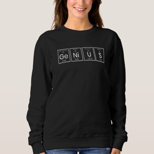 Sweatshirt Ge-Ni-U-S Geniuse Element Periodic Table Element S (Devant)
