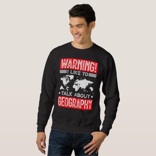 Sweatshirt Geek nerd Géographie Hobby Intérêt Passion (Devant entier)