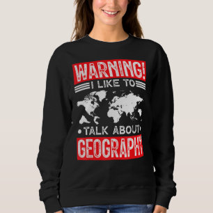 Sweatshirt Geek nerd Géographie Hobby Intérêt Passion