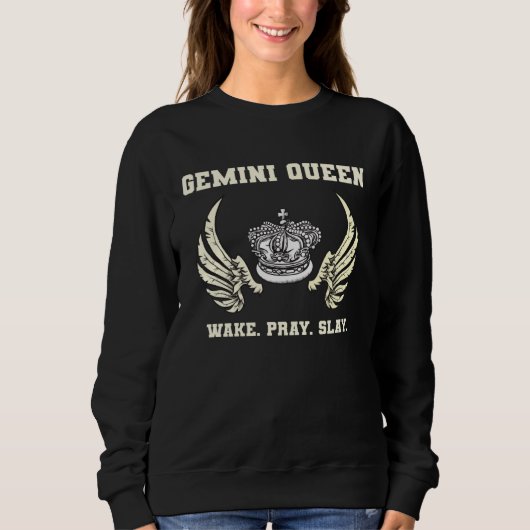 Sweatshirt Gemini Queen Wake Pray Slay Women Zodiac Astrology (Devant)