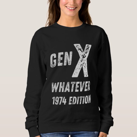 Sweatshirt Gen X 1974 Edition Génération X Quel que soit l'an (Devant)