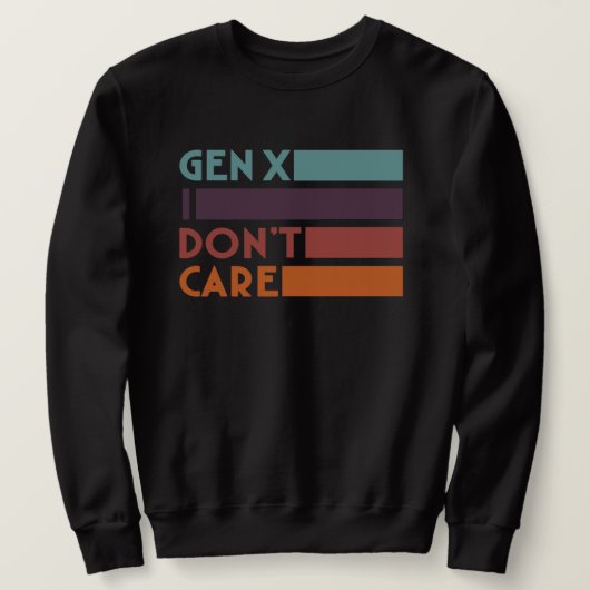 Sweatshirt Gen X—Je m'en fiche (Design devant)