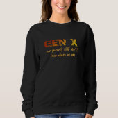 Sweatshirt Gen X — Nos parents ne savent toujours pas où nous (Devant)