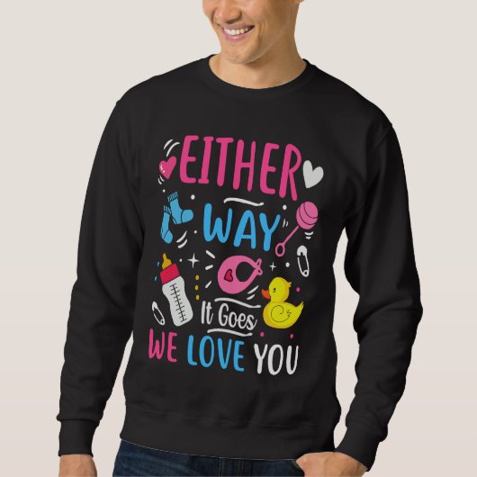 Sweatshirt Gender Announcement Either Way it Goes We Love yo (Devant)