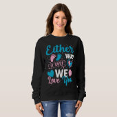 Sweatshirt Gender Announcement  Either Way it Goes We Love yo (Devant entier)