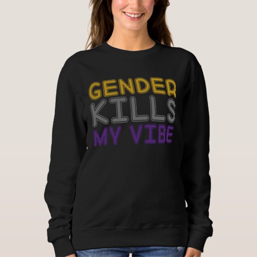 Sweatshirt Gender Kills My Vibe LGBTQ Transgender Nonbinary P (Devant)