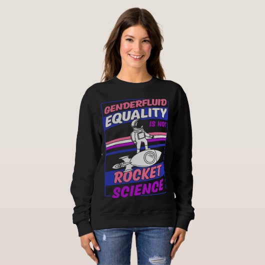 Sweatshirt Genderfluid Equality Is Not Rocket Science Moon As (Devant entier)