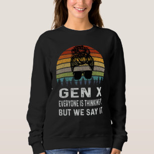 Sweatshirt Génération X Tout le monde pense mais nous le diso