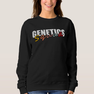 Sweatshirt Genetics Doctor Nice Genetics Biologist Science Te