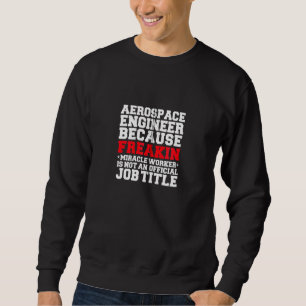 Sweatshirt Génie aérospatial Miracle Worker Engineering Funn