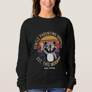 Sweatshirt Gentle Parenting Dropout Est Ce Matin Drôle Ra