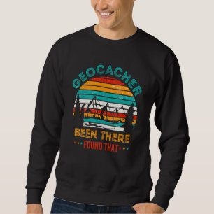 Sweatshirt Geocacher Y A Trouvé Cette Citation De Geocaching