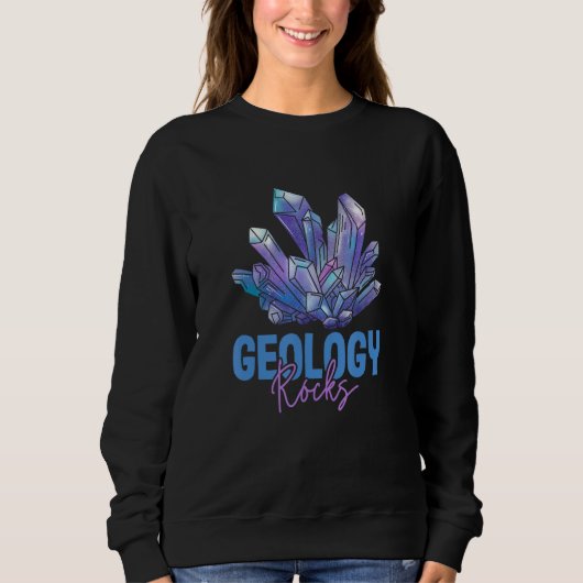 Sweatshirt Geology Rocks Mineralogy Rockhounding (Devant)