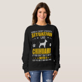 Sweatshirt Gérer la situation stressante Chihuahua Chig (Devant entier)