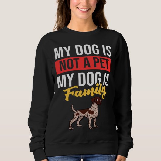 Sweatshirt German Shorthaired Pointer Dog  Puppies Owner   1 (Devant)