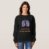 Sweatshirt Get High On Your Own Supply Mindful Breathing (Devant entier)