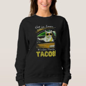 Sweatshirt Get in Loser We're Going Meowt For Tacos! Funny Ca (Devant)
