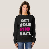 Sweatshirt Get Your Pink Back (Devant entier)