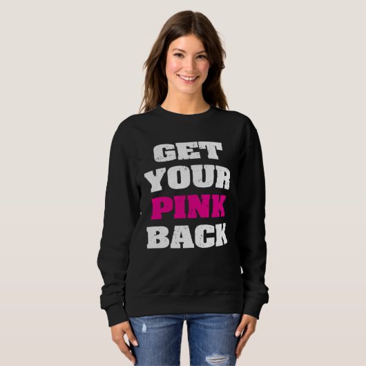 Sweatshirt Get Your Pink Back 1 (Devant entier)