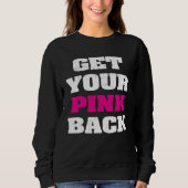 Sweatshirt Get Your Pink Back 1 (Devant)