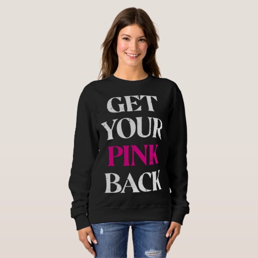 Sweatshirt Get Your Pink Back 3 (Devant entier)
