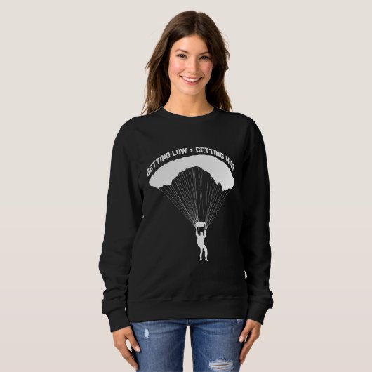 Sweatshirt Getting Low For Skydivers Parachuting Skydiving (Devant entier)