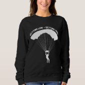 Sweatshirt Getting Low For Skydivers Parachuting Skydiving (Devant)