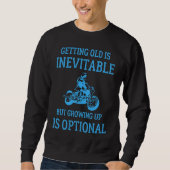 Sweatshirt Getting Old Is Inevitable Motorcycle Biker Life Gr (Devant)