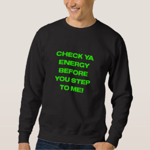 Sweatshirt Ggt Vérifie Ya Energy Avant Que Tu Ne Me Fasses Un