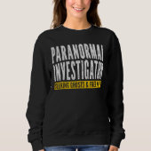 Sweatshirt Ghost Hunter Paranormal Investigator (Devant)